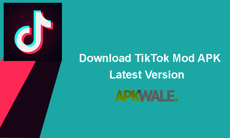 Tiktok MOD APK 9.9.5 Download Latest Version Free  APKWale